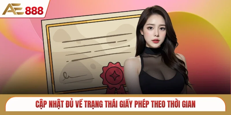 Cập nhật đủ về trạng thái giấy phép theo thời gian