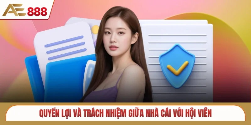 Quyền lợi và trách nhiệm giữa nhà cái với hội viên